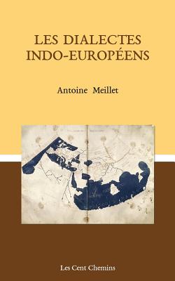 Les dialectes indo-européens - Antoine Meillet