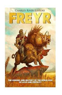 Coperta cărții 'Freyr: The Origins and History of the Norse God of Love and Fertility - Andrew Scott'
