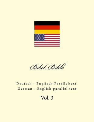 Bibel. Bible: Deutsch - Englisch Paralleltext. German - English Parallel Text - Ivan Kushnir