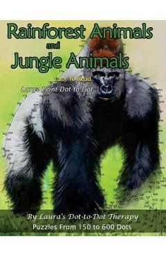 Poza produsului Rainforest Animals and Jungle Animals - Easy to Read Large Print Dot-to-Dot: Puzzles From 150 to 600 Dots - Laura's Dot To Dot Therapy