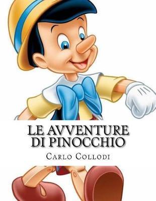 Le Avventure di Pinocchio: Storia di un burattino - Carlo Collodi