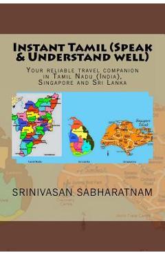 Poza produsului Instant Tamil (Speak & Understand well): Your reliable travel companion in Tamil Nadu (India), Singapore and Sri Lanka - Srinivasan Sabharatnam