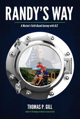 Coperta cărții 'Randy's Way: A Marine's Faith-Based Journey with ALS - Thomas P. Gill'