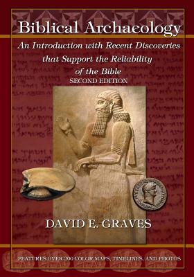 Biblical Archaeology: Second Edition B&W: An Introduction with Recent Discoveries that Support the Reliability of the Bible - David Elton Graves