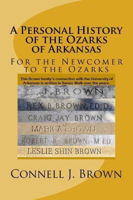 A Personal History of the Ozarks of Arkansas - Connell J. Brown