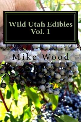 Wild Utah Edibles - Mike Wood