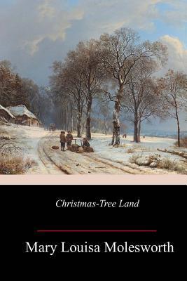 Christmas-Tree Land - Mary Louisa Molesworth