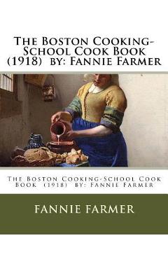 Coperta cărții 'The Boston Cooking-School Cook Book (1918) by: Fannie Farmer - Fannie Farmer'