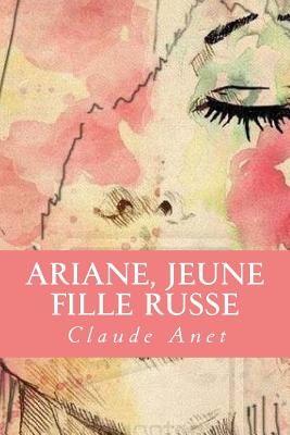 Ariane, jeune fille russe - Claude Anet