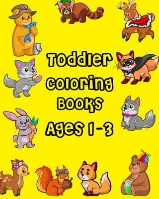 Coperta cărții 'Toddler Coloring Books Ages 1-3: Giant Coloring Books for Toddlers, Fun Animals to Color for Early Childhood Learning'