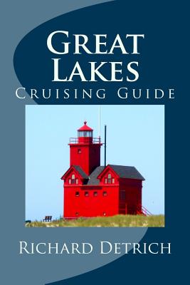 Great Lakes: A Guide for Cruise Passengers - Richard Detrich
