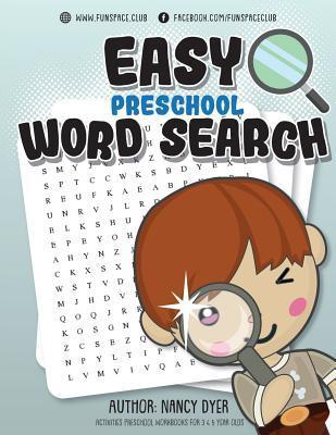 Easy Preschool Word Search: Activities PRESCHOOL workbooks for 3 4 5 year olds - Nancy Dyer
