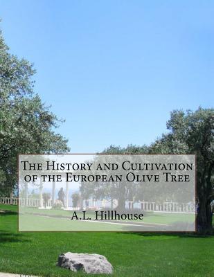 The History and Cultivation of the European Olive Tree - Roger Chambers