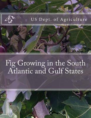 Fig Growing in the South Atlantic and Gulf States - Roger Chambers