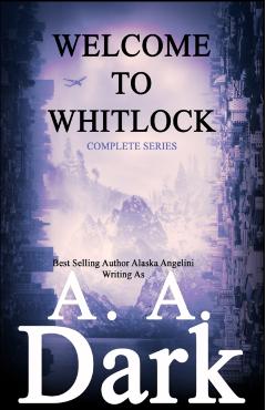 Welcome to Whitlock (The Complete Series) - Alaska Angelini