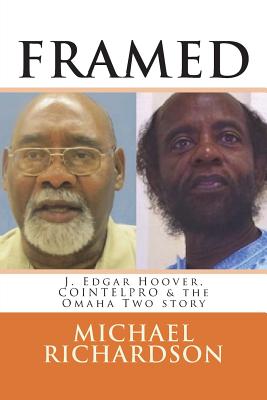 Framed: J. Edgar Hoover, COINTELPRO & the Omaha Two story - Michael Richardson