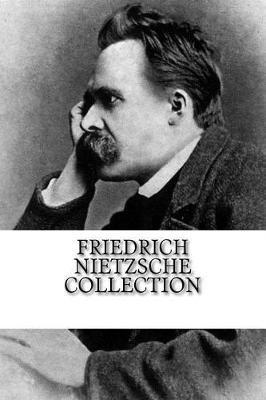 Friedrich Nietzsche Collection: Thus Spoke Zarathustra and Beyond Good and Evil - Friedrich Wilhelm Nietzsche
