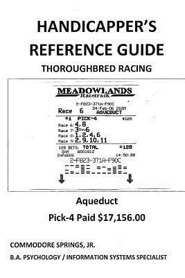 Handicapper's Reference Guide: Thoroughbred Racing - Kathy Springs
