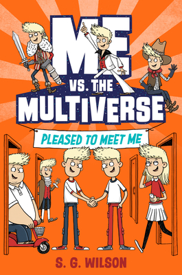 Me vs. the Multiverse: Pleased to Meet Me - S. G. Wilson