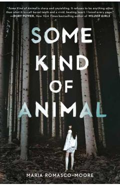Some Kind of Animal - Maria Romasco-moore