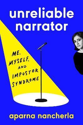 Unreliable Narrator: Me, Myself, and Impostor Syndrome - Aparna Nancherla