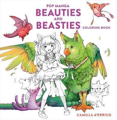 Pop Manga Beauties and Beasties Coloring Book - Camilla D'errico