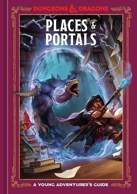 Places & Portals (Dungeons & Dragons): A Young Adventurer's Guide - Stacy King
