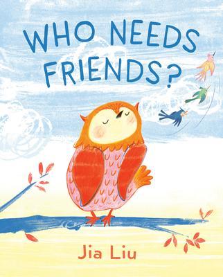 Who Needs Friends? - Jia Liu