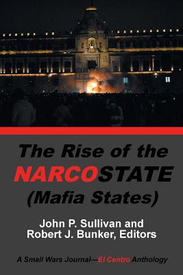 The Rise of the Narcostate - Robert J. Bunker