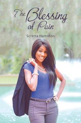 The Blessing of Pain - Scretta Hamilton