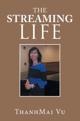 The Streaming Life - Thanhmai Vu