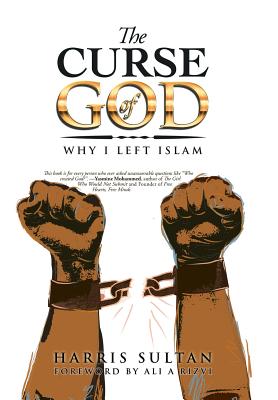 The Curse of God: Why I Left Islam - Harris Sultan