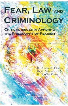 Coperta cărții 'Fear, Law and Criminology: Critical Issues in Applying the Philosophy of Fearism - Desh Subba'