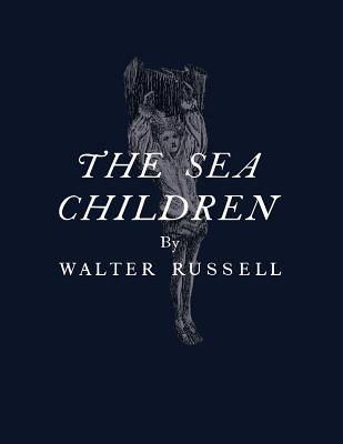 The Sea Children - Walter Russell