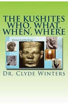 Poza produsului The Kushites Who, What, When, Where - Clyde Winters