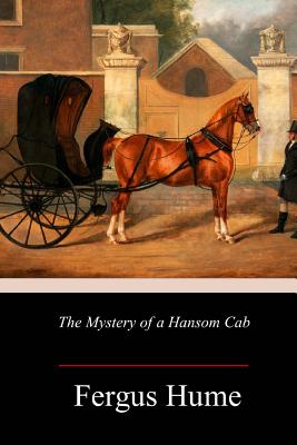 The Mystery of a Hansom Cab - Fergus Hume