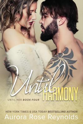 Until Harmony: Until Her/ Until Him book 6 - Aurora Rose Reynolds