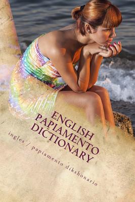 English / Papiamento Dictionary: ingles / papiamento dikshonario - John C. Rigdon