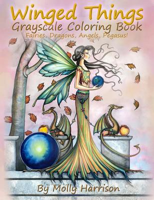 Winged Things - A Grayscale Coloring Book For Adults: Featuring Fairies, Dragons, Angels and Pegasus - Molly Harrison