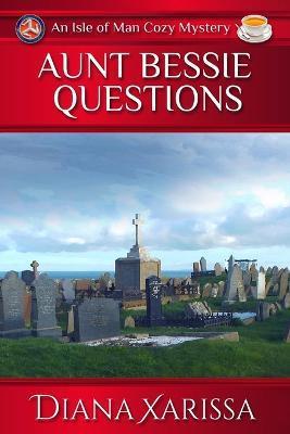 Aunt Bessie Questions - Diana Xarissa