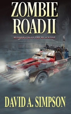 Zombie Road II: Bloodbath on the Blacktop - David A. Simpson