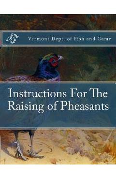 Poza produsului Instructions For The Raising of Pheasants - Jackson Chambers