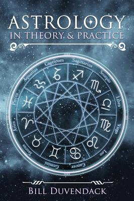 Astrology in Theory & Practice - Asenath Mason