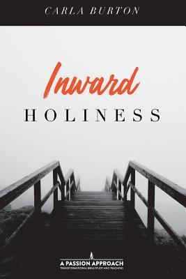 Inward Holiness - Carla Burton