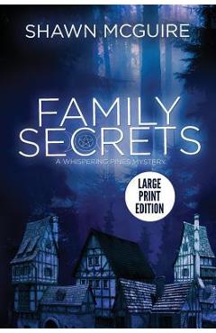 Coperta cărții 'Family Secrets: A Whispering Pines Mystery (LARGE PRINT) - Shawn Mcguire'