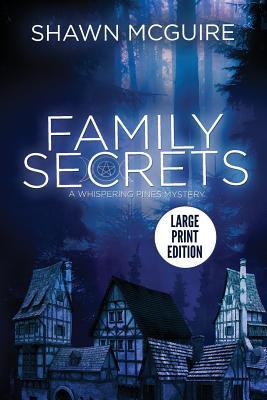 Family Secrets: A Whispering Pines Mystery (LARGE PRINT) - Shawn Mcguire