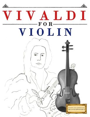 Vivaldi for Violin: 10 Easy Themes for Violin Beginner Book - Easy Classical Masterworks