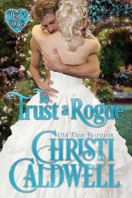 To Trust a Rogue - Christi Caldwell