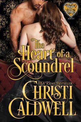The Heart of a Scoundrel - Christi Caldwell