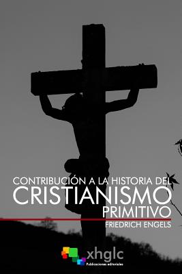 Contribución a la historia del Cristianismo primitivo - Friedrich Engels